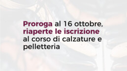 Proroga iscrizioni al corso gratuito Calzature e Pelletteria