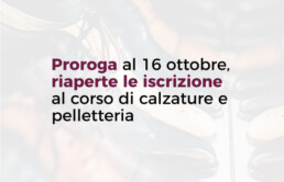 Proroga iscrizioni al corso gratuito Calzature e Pelletteria