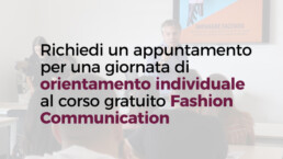 Corso gratuito Fashion Communication: Orientamento Individuale